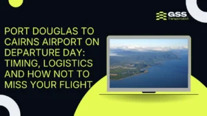Port-Douglas-to-Cairns-Airport-on-Departure-Day
